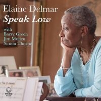 Elaine Delmar - Speak Low in the group CD / Upcoming releases / Jazz at Bengans Skivbutik AB (5540709)