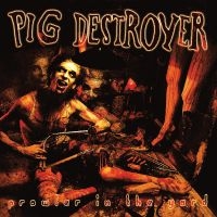 Pig Destroyer - Prowler In The Yard (Deluxe Reissue in the group OUR PICKS / Friday Releases / Friday the 24th of May 2024 at Bengans Skivbutik AB (5542636)