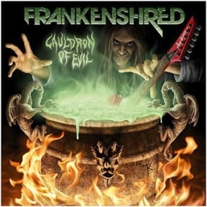 Frankenshred - Cauldron Of Evil in the group CD / Hårdrock/ Heavy metal at Bengans Skivbutik AB (554766)