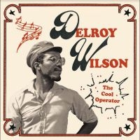 Wilson Delroy - The Cool Operator in the group VINYL / Upcoming releases / Reggae at Bengans Skivbutik AB (5549014)