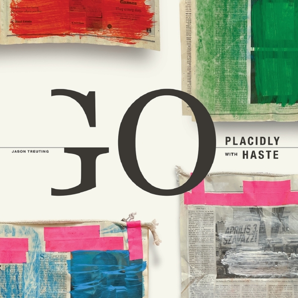 Jason Treuting - Go Placidly With Haste in the group VINYL / Klassiskt at Bengans Skivbutik AB (5549207)