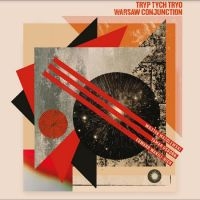 Tryp Tych Tryo - Warsaw Conjunction in the group CD / Upcoming releases / Jazz at Bengans Skivbutik AB (5549300)