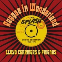 Lloyd Charmers & Friends - Reggae In Wonderland The Splash Sin in the group OUR PICKS / Friday Releases / Friday the 12th of july 2024 at Bengans Skivbutik AB (5549328)