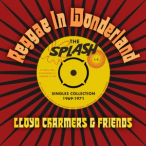 Lloyd Charmers & Friends - Reggae In Wonderland The Splash Sin in the group OUR PICKS / Friday Releases / Friday the 12th of july 2024 at Bengans Skivbutik AB (5549328)