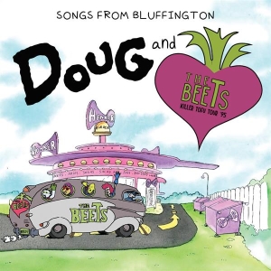Doug & The Beets - Songs From Bluffington in the group OTHER / Övrigt / at Bengans Skivbutik AB (5549415)