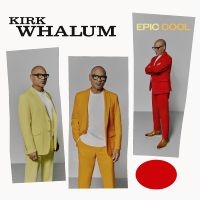 Whalum Kirk - Epic Cool in the group OUR PICKS / Friday Releases / Friday the 7th June 2024 at Bengans Skivbutik AB (5549451)