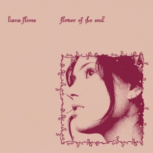Liana Flores - Flower Of The Soul in the group OTHER / Övrigt /  at Bengans Skivbutik AB (5549474)