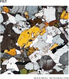 Filt - Maximal Minimalism in the group OUR PICKS / Friday Releases / Friday the 12th of july 2024 at Bengans Skivbutik AB (5549569)