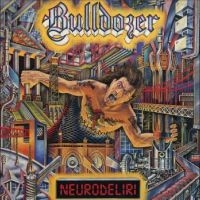 Bulldozer - Neurodeliri in the group CD / Upcoming releases / Hårdrock at Bengans Skivbutik AB (5549584)