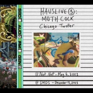 Moth Cock - Hauslive 3: Chicago Twofer in the group MUSIK / Dual Disc / Pop-Rock at Bengans Skivbutik AB (5550133)