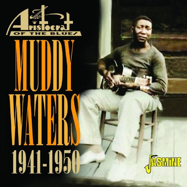 Waters Muddy - Aristocrat Of The Blues, 1941-1950 in the group CD / Bestsellers at Bengans Skivbutik AB (5550532)