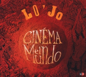 Lo'jo - Cinema El Mundo in the group CD / Elektroniskt,World Music at Bengans Skivbutik AB (555067)