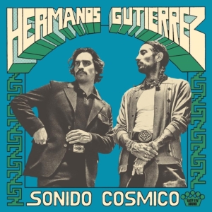 Hermanos Gutiérrez - Sonido Cósmico (Vinyl) in the group VINYL / Pop-Rock at Bengans Skivbutik AB (5550820)