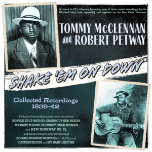 Tommy Mcclennan & Robert Petway - Shake 'Em On Down - Collected Recor in the group OUR PICKS / Friday Releases / Friday the 5th July at Bengans Skivbutik AB (5551396)