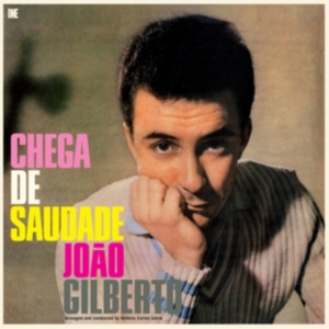 Joao Gilberto - Chega De Saudade in the group OTHER / Övrigt /  at Bengans Skivbutik AB (5553323)