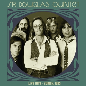 Sir Douglas Quintet - Live Hits - Zurich 1985 in the group OUR PICKS / Friday Releases / Friday the 28th of June 2024 at Bengans Skivbutik AB (5554119)