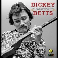 Dickey Betts - Live From The Lone Star Roadhouse N in the group CD / Pop-Rock at Bengans Skivbutik AB (5555801)