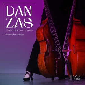 Ensemble La Ninfea - Danzas - From Taboo To Triumph in the group OTHER / Övrigt /  at Bengans Skivbutik AB (5556057)