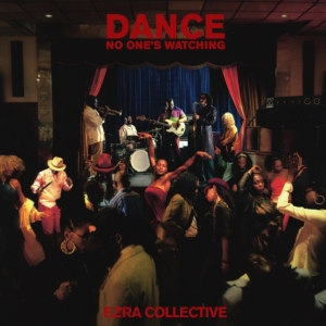 Ezra Collective - Dance, No One's Watching in the group OUR PICKS / Friday Releases / Friday the 27th of september 2024 at Bengans Skivbutik AB (5556159)