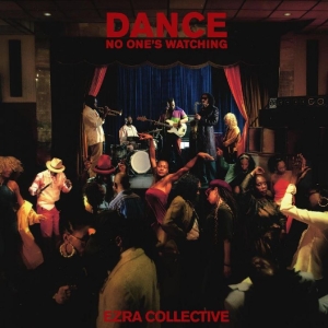 Ezra Collective - Dance, No One's Watching (Deluxe) in the group OUR PICKS / Year-end best lists 2024 / Sonic at Bengans Skivbutik AB (5556162)
