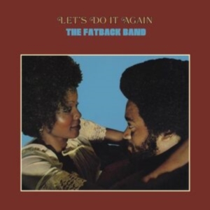 Fatback Band The - Let's Do It Again in the group OUR PICKS / Friday Releases / Friday the 28th of June 2024 at Bengans Skivbutik AB (5556258)