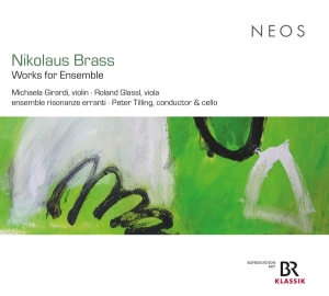 Ensemble Risonanze Erranti & Peter Tilling & Michaela Girardi & Roland Glassl - Nikolaus Brass: Works For Ensemble in the group OTHER / Övrigt /  at Bengans Skivbutik AB (5556363)