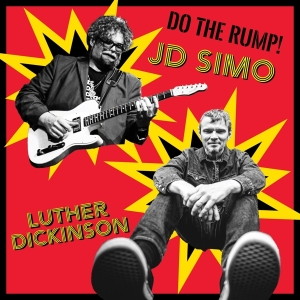 Luther Dickinson & J.D. Simo - Do The Rump! in the group OUR PICKS / Friday Releases / Friday the 20th of september 2024 at Bengans Skivbutik AB (5556534)