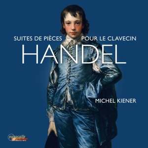 Michel Kiener - Handel: Suite De Pieces Pour Le Cla in the group CD / New releases at Bengans Skivbutik AB (5557071)
