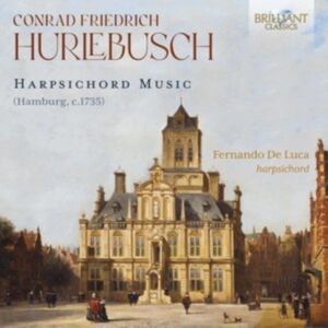 Fernando De Luca - Hurlebusch: Harpsichord Music in the group OUR PICKS / Friday Releases / Friday the 2th august at Bengans Skivbutik AB (5557090)