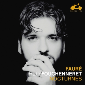 Theo Fouchenneret - Fauré: Nocturnes in the group CD / Klassiskt at Bengans Skivbutik AB (5557283)
