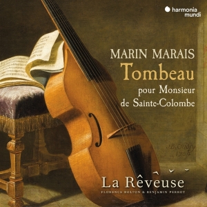 La Reveuse | Florence Bolton & Benjamin Perrot - Marin Marais: Tombeau Pour Monsieur De Sainte-Colombe in the group OTHER / Övrigt /  at Bengans Skivbutik AB (5557570)