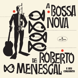 Roberto Menescal - A Bossa Nova De Roberto Menescal in the group OTHER / Övrigt /  at Bengans Skivbutik AB (5557910)