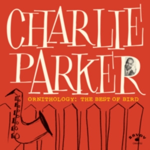 Charlie Parker - Ornithology: The Best Of Bird in the group OTHER / Övrigt / at Bengans Skivbutik AB (5557933)
