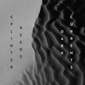 Splinter Reeds - Dark Currents in the group CD / Klassiskt at Bengans Skivbutik AB (5558089)