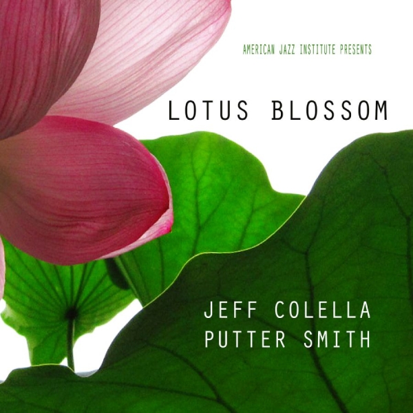 Jeff Colella & Putter Smith - Lotus Blossom in the group CD / Bestsellers at Bengans Skivbutik AB (5559120)