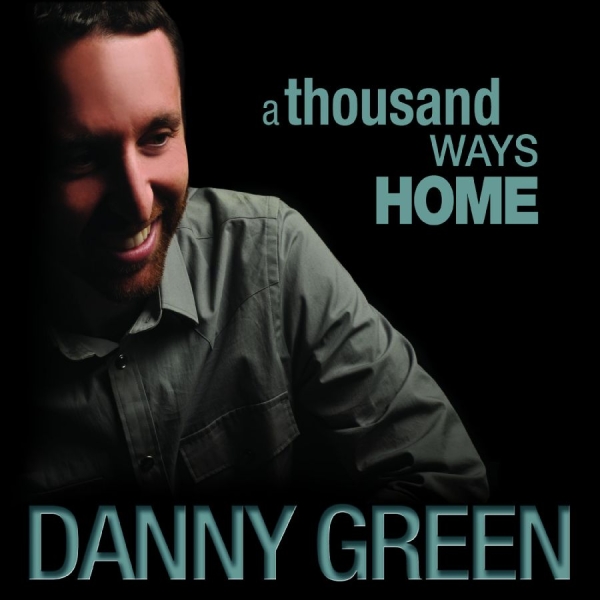 Danny Green - A Thousand Ways Home in the group CD / Bestsellers at Bengans Skivbutik AB (5559122)