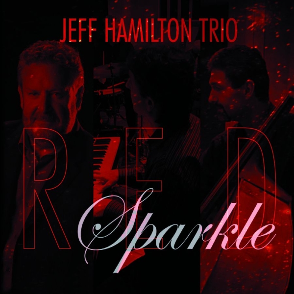 Jeff Hamilton Trio - Red Sparkle in the group CD / Bestsellers at Bengans Skivbutik AB (5559157)