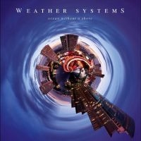 Weather Systems - Ocean Without A Shore in the group OUR PICKS / Friday Releases / Friday the 27th of september 2024 at Bengans Skivbutik AB (5559319)