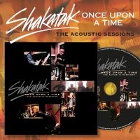 Shakatak - Once Upon A Time (Acoustic Sessions in the group OUR PICKS / Friday Releases / Friday the 27th of september 2024 at Bengans Skivbutik AB (5559759)