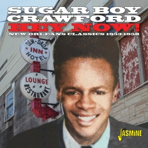 James 'Sugar Boy' Crawford - Hey Now! New Orleans Classics 1953-1958 in the group CD / Pop-Rock,RnB-Soul at Bengans Skivbutik AB (5559917)
