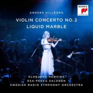 Hemsing Eldbjørg & Swedish Radio Symphony Orchestra & Esa-Pekka Salonen - Hillborg: Violin Concerto No. 2 / Liquid Marble in the group OTHER / Övrigt /  at Bengans Skivbutik AB (5561030)