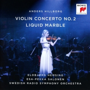 Hemsing Eldbjørg & Swedish Radio Symphony Orchestra & Esa-Pekka Salonen - Hillborg: Violin Concerto No. 2 / Liquid Marble in the group OTHER / Övrigt /  at Bengans Skivbutik AB (5561030)