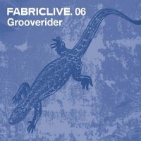 Grooverider - Fabriclive 6 : in the group CD / Pop-Rock at Bengans Skivbutik AB (5561105)