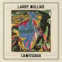 Mullins Larry - Camissonia (180G) in the group VINYL / Pop-Rock at Bengans Skivbutik AB (5561611)