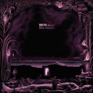 Delta Sleep - Blue Garden in the group OUR PICKS / Friday Releases / Friday the 4th of october 2024 at Bengans Skivbutik AB (5561618)