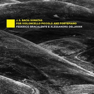 Federico Bracalente & Alessandro Deljavan - J.S. Bach: Sonatas For Violoncello Piccolo And Fortepiano in the group OTHER / Övrigt /  at Bengans Skivbutik AB (5561660)