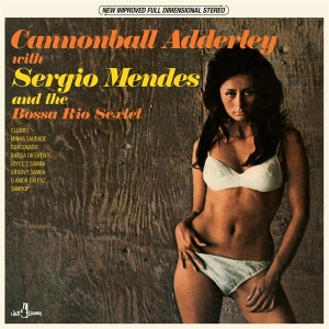 Cannonball Adderley & Sérgio Mendes - And The Bossa Rio Sextet in the group OTHER / Övrigt /  at Bengans Skivbutik AB (5561927)