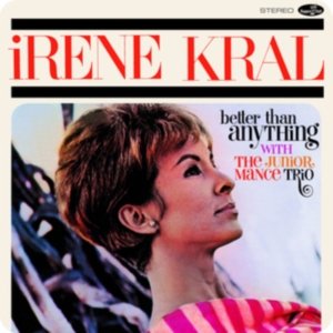Irene Kral - Better Than Anything in the group OTHER / Övrigt /  at Bengans Skivbutik AB (5561928)
