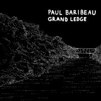 Baribeau Paul - Grand Ledge in the group VINYL / Pop-Rock at Bengans Skivbutik AB (5562066)