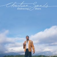 Sands Christian - Embracing Dawn in the group OUR PICKS / Friday Releases / Friday the 1st of November 2024 at Bengans Skivbutik AB (5562148)